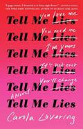 Tell Me Lies: A Novel by Carola Lovering