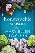 Honeysuckle Season by Mary Ellen Taylor