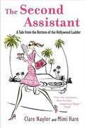 The Second Assistant: A Tale from the Bottom of the Hollywood Ladder (Lizzie Miller #1) by Mimi Hare