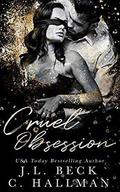 Cruel Obsession (The Obsession Duet #1) by C. Hallman