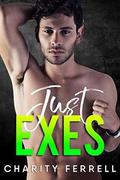Just Exes by Charity Ferrell