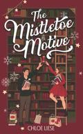 The Mistletoe Motive by Chloe Liese