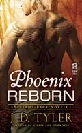 Phoenix Reborn (Alpha Pack #7.5) by J.D. Tyler