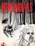 Werewolves: An Illustrated Journal of Transformation by Paul Jessup