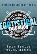 Egotistical Puckboy by Eden Finley, Saxon James