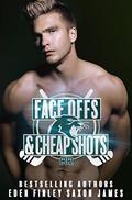 Face Offs & Cheap Shots by Eden Finley, Saxon James