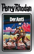 Der Anti: 6. Band des Zyklus "Altan und Arkon" (Perry Rhodan #1) by K.H. Scheer