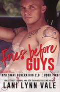 Fries Before Guys (SWAT Generation 2.0 #2) by Tim Paige