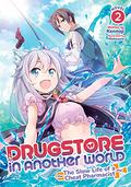 Drugstore in Another World: The Slow Life of a Cheat Pharmacist (Light Novel) Vol. 2 (Drugstore in Another World: The Slow Life of a Cheat Pharmacist (Light Novel) #2) by Kennoji