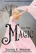 For the Magic (Twickenham Full-Moon Ball #3) by Donna K. Weaver
