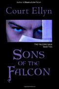 Sons of the Falcon (The Falcons Saga #3) by Court Ellyn