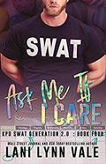 Ask Me If I Care by Lani Lynn Vale