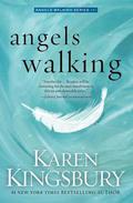 Angels Walking by Karen Kingsbury