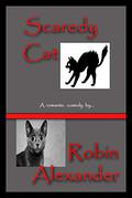 Scaredy Cat by Robin Alexander