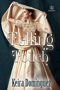 The Telling Touch by Keira Dominguez