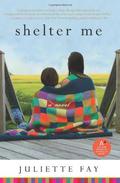 Shelter Me by Juliette Fay