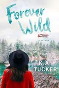 Forever Wild: A Novella by K.A. Tucker