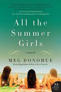 All the Summer Girls: A Novel (P.S.) by Meg Donohue