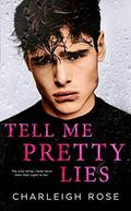 Tell Me Pretty Lies (Heartbreak Hill #1) by Charleigh Rose