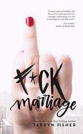 F*ck Marriage by Tarryn Fisher