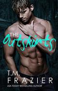 The Outskirts by T.M. Frazier