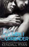 When I Surrender by Kendall Ryan