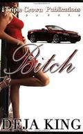 Bitch (Bitch #1) by Deja King
