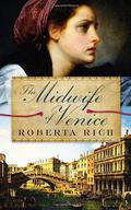 The Midwife of Venice (Midwife #1) by Roberta Rich