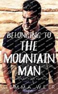Belonging to the Mountain Man by Gemma Weir