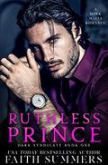 Ruthless Prince by Faith Summers, Khardine Gray