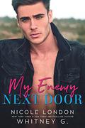 My Enemy Next Door by Nicole London, Whitney G.