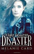 Ward Against Disaster (Chronicles of a Reluctant Necromancer #3) by Melanie Card