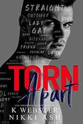 Torn Apart: a New Adult Reverse Harem Romance by K. Webster, Nikki Ash