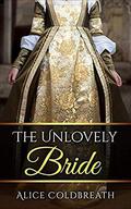 The Unlovely Bride by Alice Coldbreath