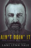 Ain't Doin' It by Lani Lynn Vale