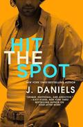Hit the Spot by J. Daniels