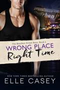 Wrong Place, Right Time (The Bourbon Street Boys #2) by Elle Casey