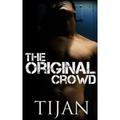 The Original Crowd by Tijan