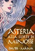 Asteria alla corte di Minosse by Davide Mana