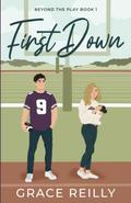 First Down (Beyond the Play #1) by Grace Reilly