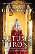 The Autumn Throne (Eleanor of Aquitaine #3) by Elizabeth Chadwick