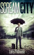 Scream City (Dying Hope, Zombie Apocalypse, Season 1 #3) by Larry Finhouse