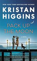 Pack Up the Moon by Kristan Higgins