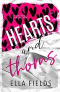 Hearts and Thorns by Ella Fields