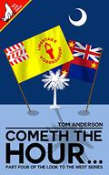 Cometh the Hour... (Look to the West #4) by Tom Anderson