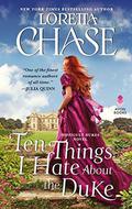 Ten Things I Hate About the Duke (Difficult Dukes #2) by Loretta Chase