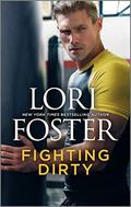 Fighting Dirty: An MMA Romance by Lori Foster