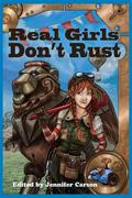 Real Girls Don't Rust by Carmen Tudor