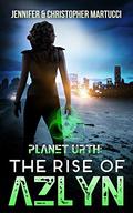 The Rise of Azlyn (Planet Urth #4) by Christopher Martucci