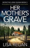 Her Mother's Grave by Lisa Regan